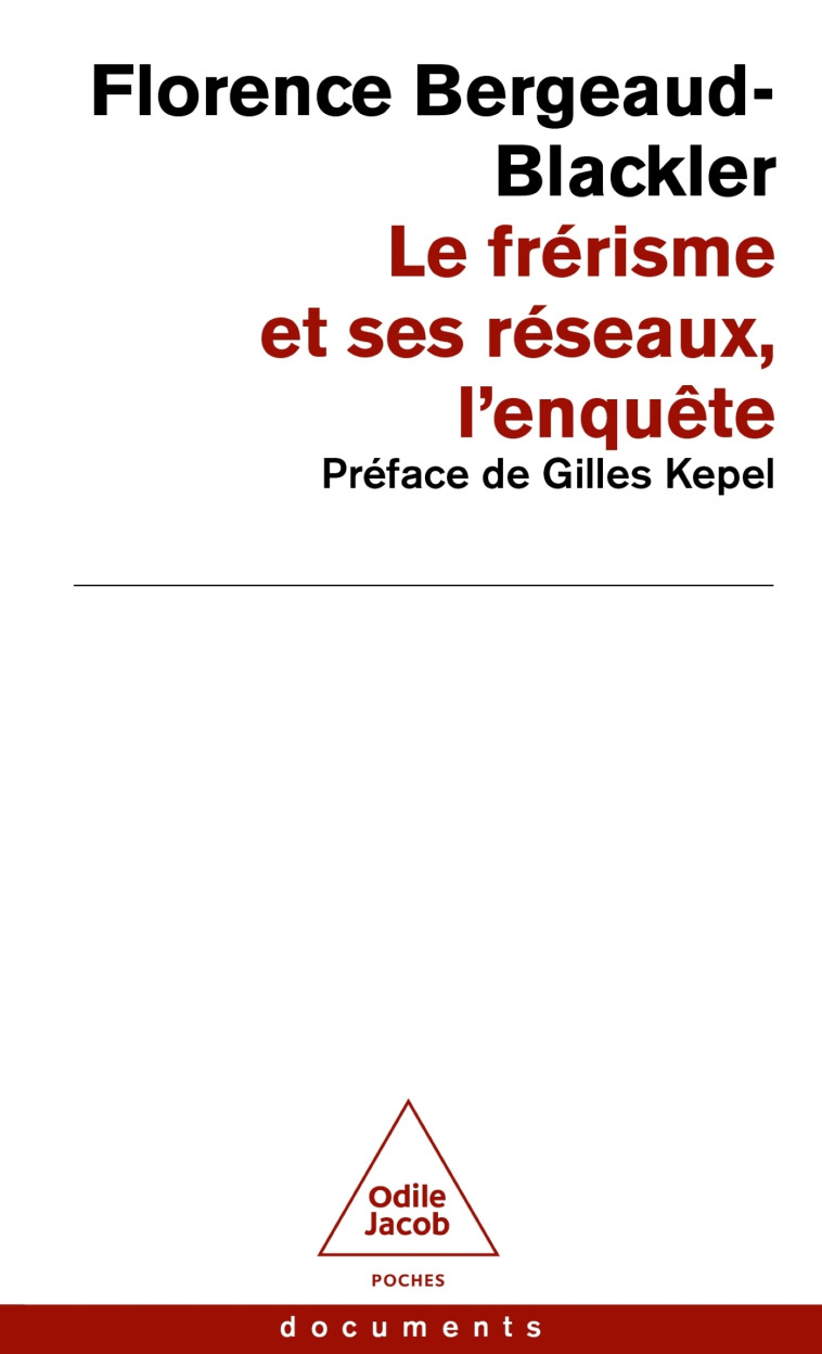 Le Frérisme et ses réseaux -  Florence BERGEAUD-BLACKLER - JACOB