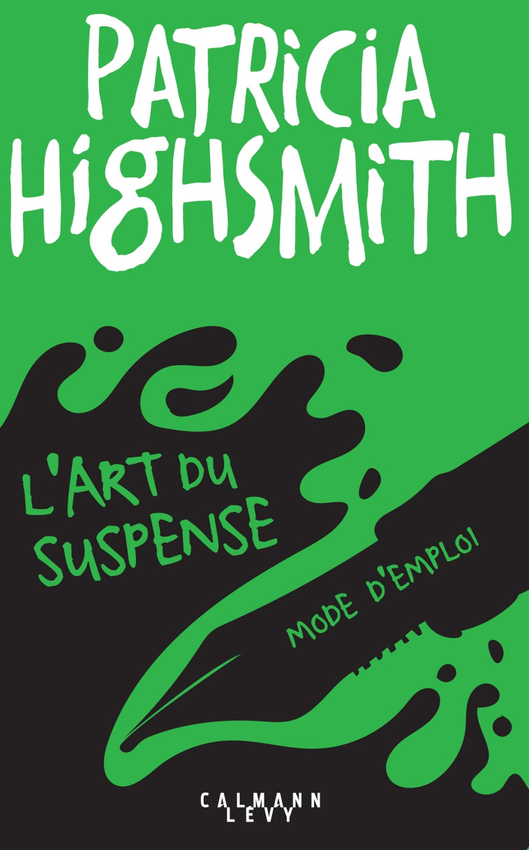 L'art du suspense - Mode d'emploi - Patricia Highsmith - CALMANN-LEVY