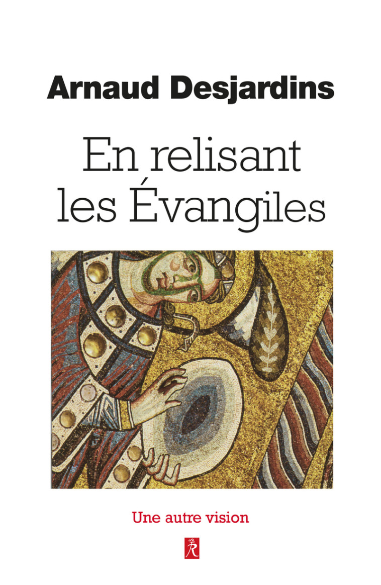 En relisant les Evangiles - Arnaud Desjardins - RELIE