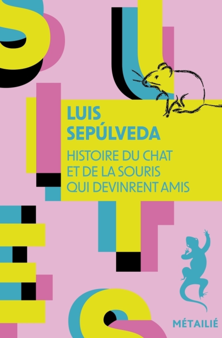 Histoire du chat et de la souris qui devinrent amis - Luis Sepúlveda - METAILIE