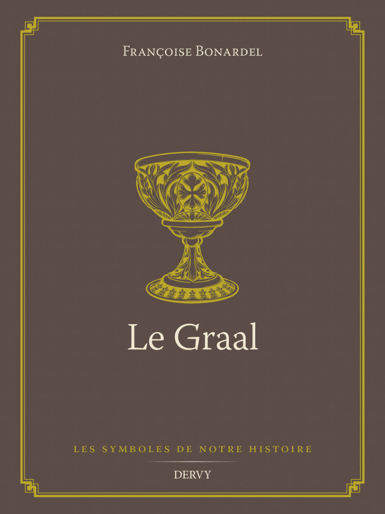 Le Graal - Françoise Bonardel - DERVY