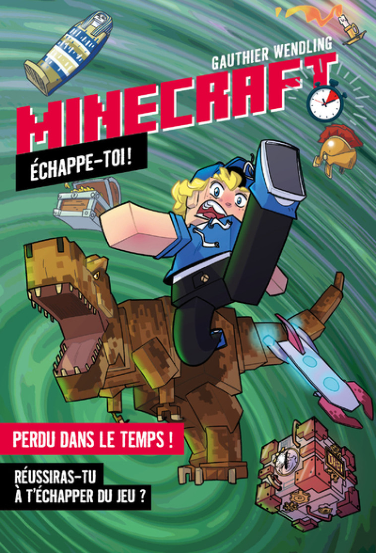 Minecraft - Echappe-toi ! Perdu dans le temps - Gauthier Wendling - 404 EDITIONS