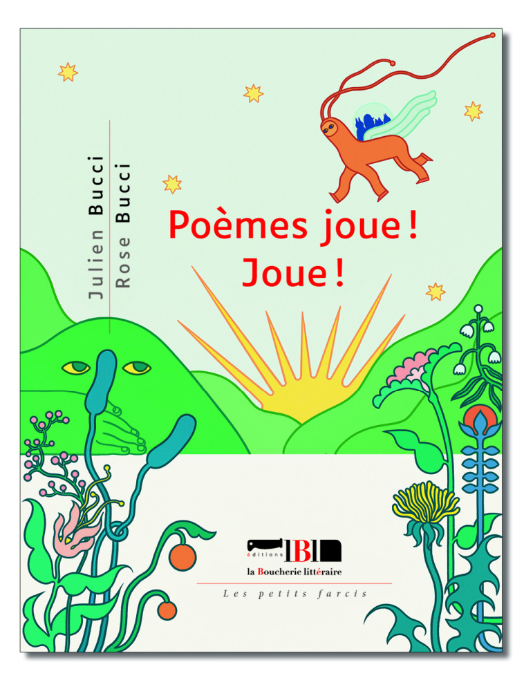 Poèmes joue ! Joue ! -  Bucci, Julien - BOUCHERIE LIT