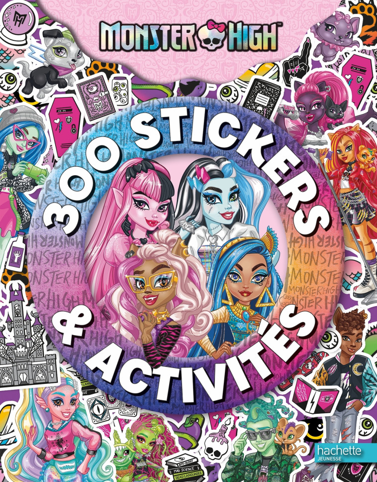 Monster High - 300 stickers -  Mattel - HACHETTE JEUN.