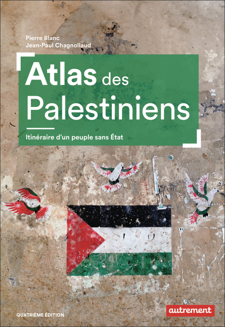 Atlas des Palestiniens - Jean-Paul Chagnollaud - AUTREMENT