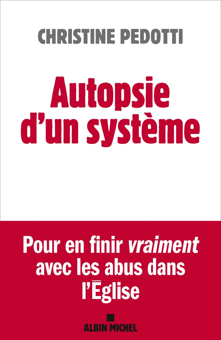 Autopsie d'un système - Christine Pedotti - ALBIN MICHEL