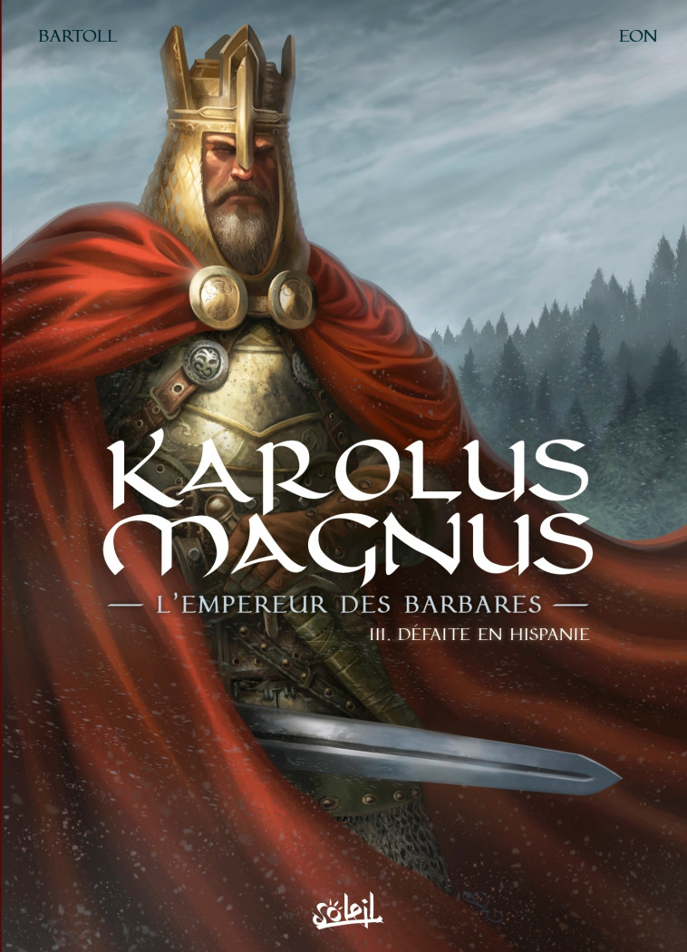 Karolus Magnus - L'Empereur des barbares T03 - Jean-Claude Bartoll - SOLEIL