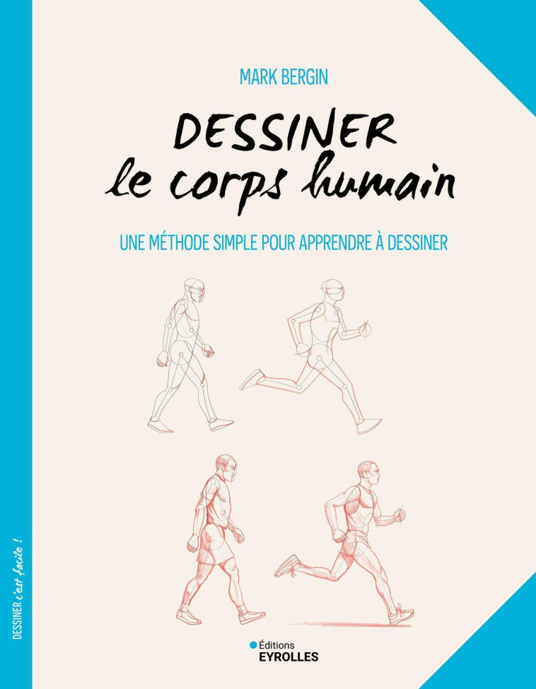 Dessiner le corps humain - Mark Bergin - EYROLLES