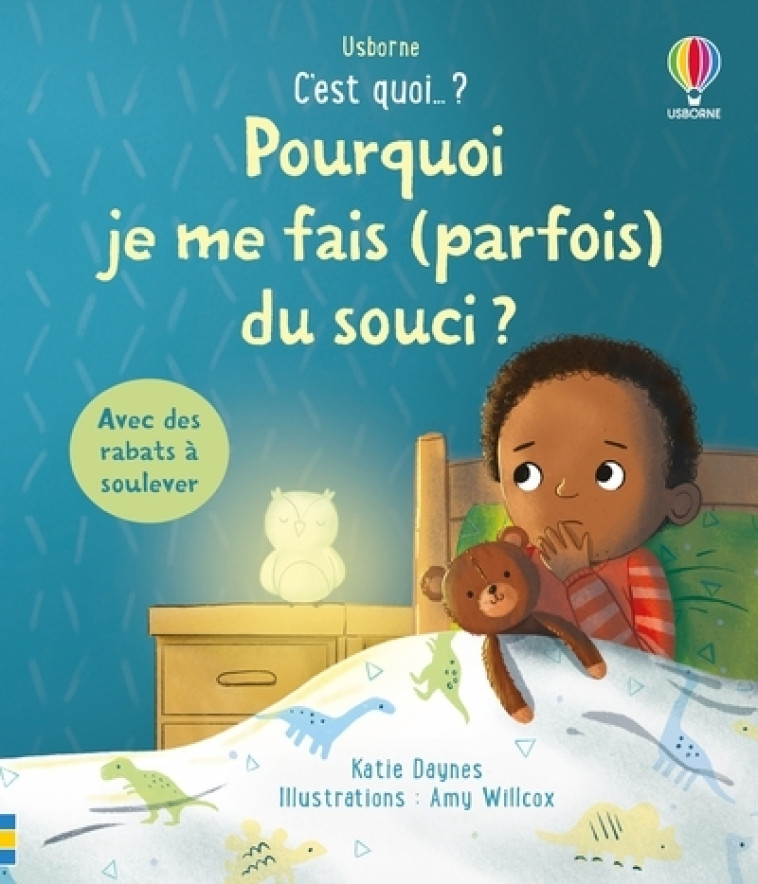 Pourquoi je me fais (parfois) du souci ? - C'est quoi... ? - dès 3 ans - Katie Daynes - USBORNE