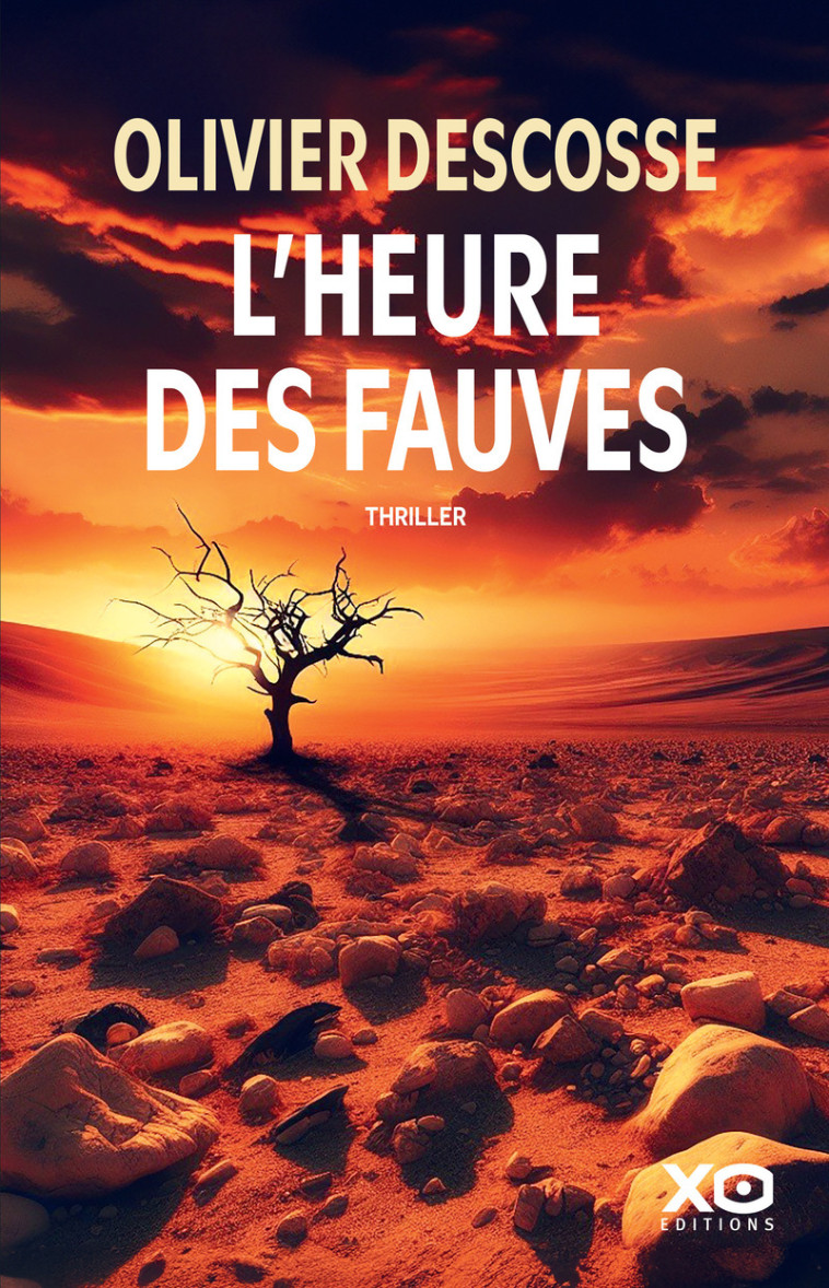 L'Heure des fauves - Olivier Descosse - XO