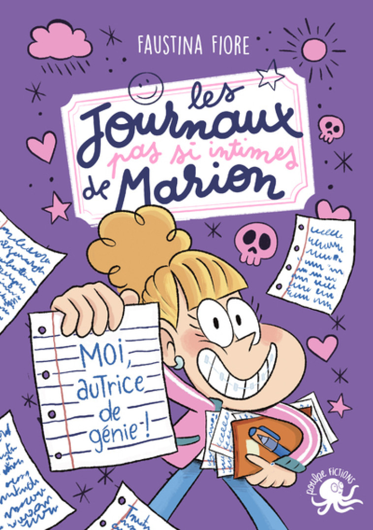 Les Journaux (pas si) intimes de Marion - Moi, autrice de génie ! - Faustina Fiore - POULPE FICTIONS