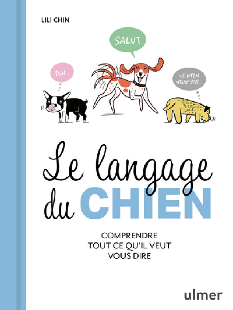 Le Langage du chien - Comprendre tout ce qu'il veut vous dire - Lili Chin - ULMER