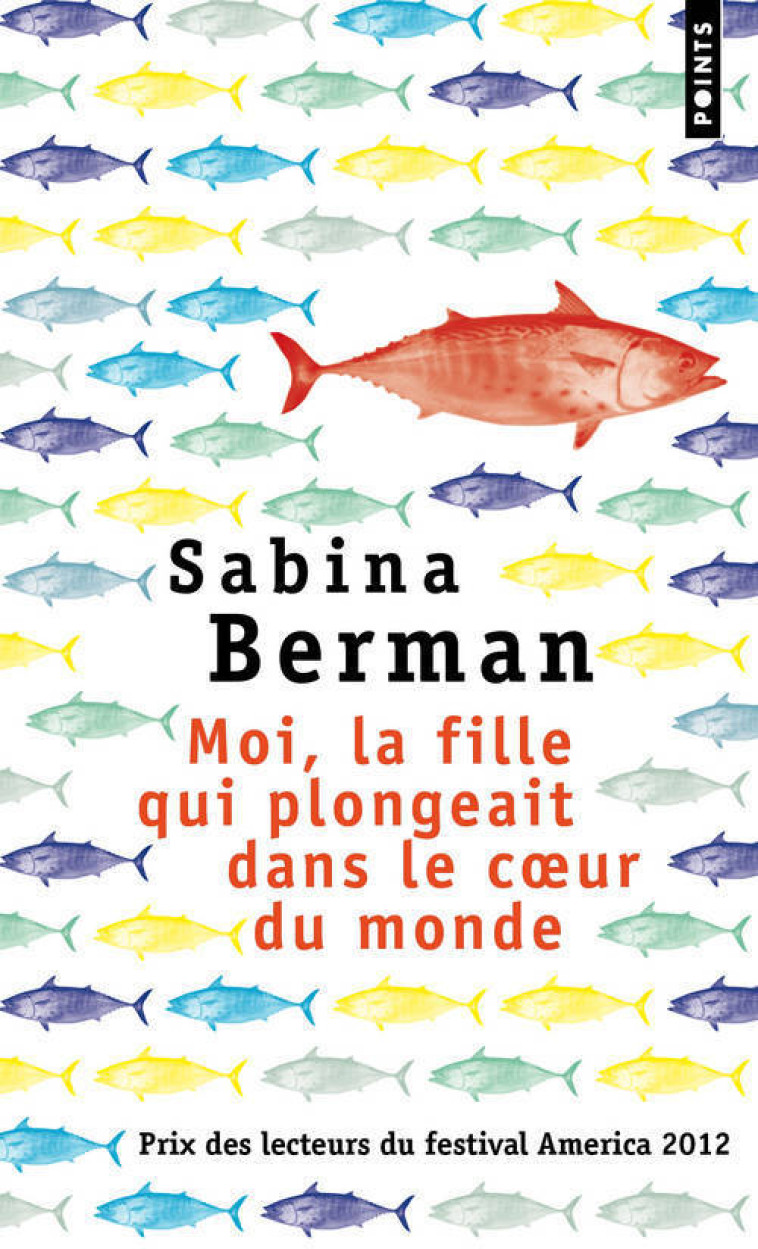 Moi, la fille qui plongeait dans le c ur du monde - Sabina Berman, Sabina Berman - POINTS