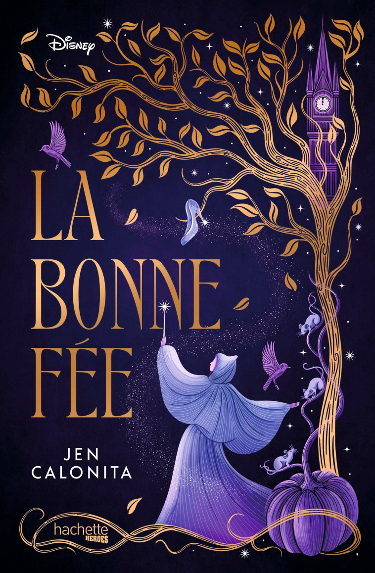 Disney Enchanters T1 : La Bonne Fée - Jen Calonita - HACHETTE HEROES