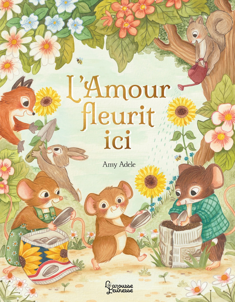 L'amour fleurit ici - Amy Adele, Emmanuelle Kecir Lepetit, Amy Adele, Emmanuelle Kecir Lepetit - LAROUSSE