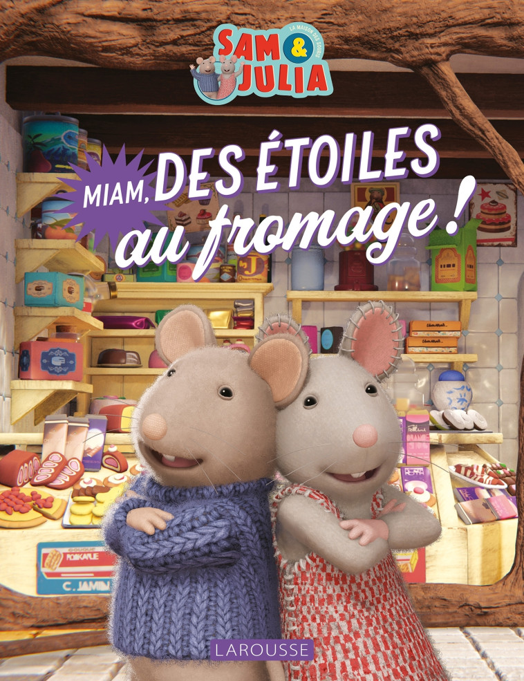 Album Sam & Julia - Miam, des étoiles au fromage ! -  - LAROUSSE