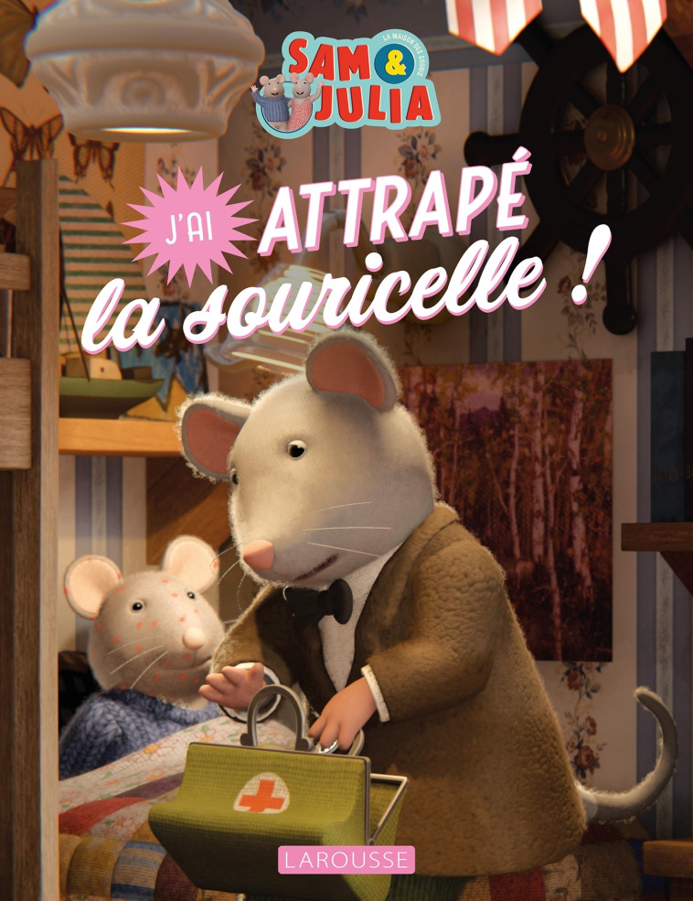 Album Sam & Julia - J'ai attrapé la souricelle ! -  - LAROUSSE