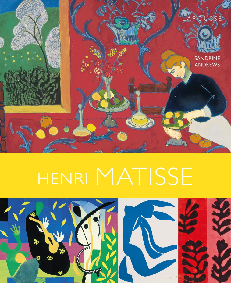 Henri Matisse - Sandrine Andrews - LAROUSSE