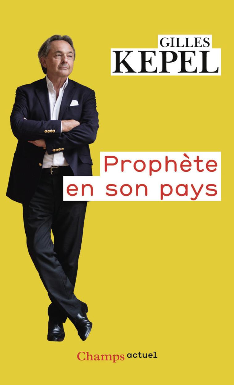 Prophète en son pays - Gilles Kepel - FLAMMARION