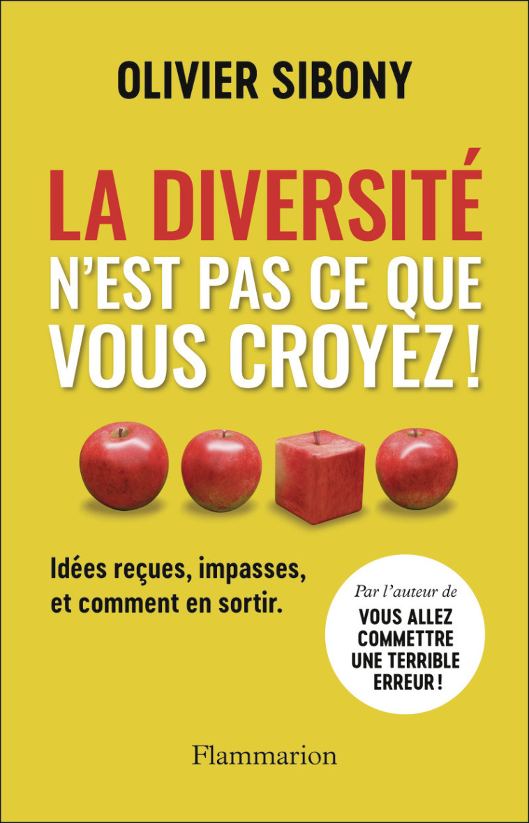 La diversité n'est pas ce que vous croyez ! - Olivier Sibony - FLAMMARION