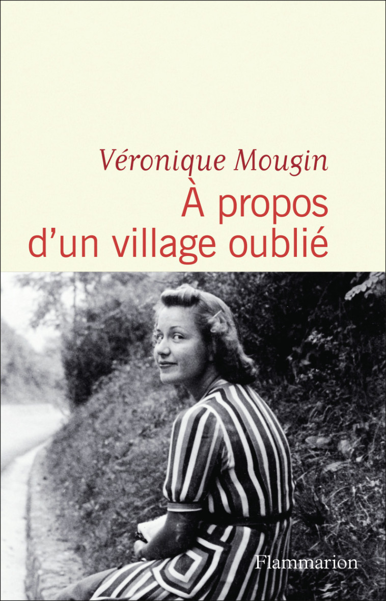 À propos d'un village oublié - Véronique Mougin - FLAMMARION