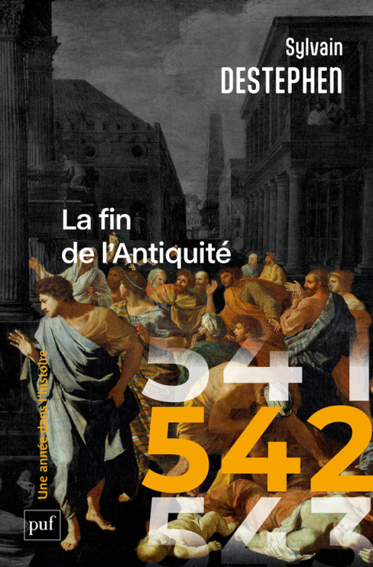 542. La fin de l'Antiquité - Sylvain Destephen - PUF