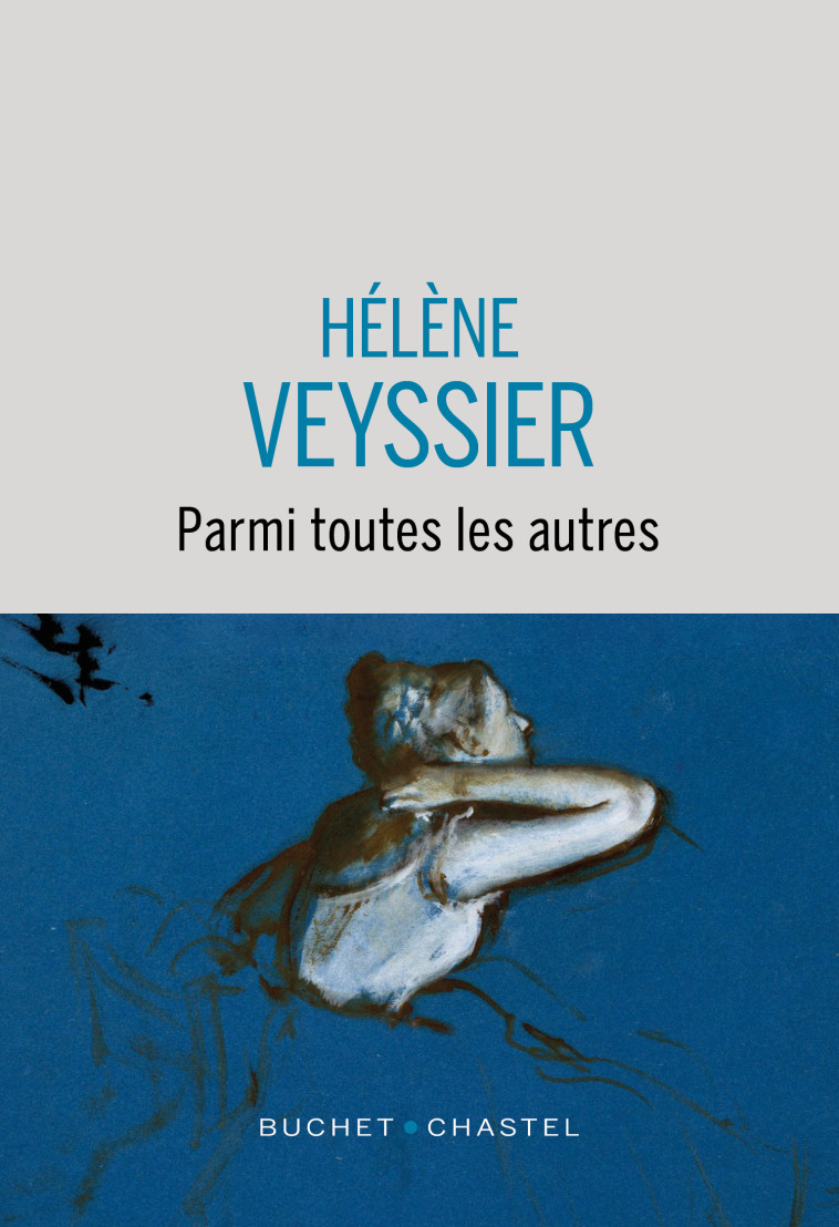 Parmi toutes les autres - Hélène Veyssier - BUCHET CHASTEL