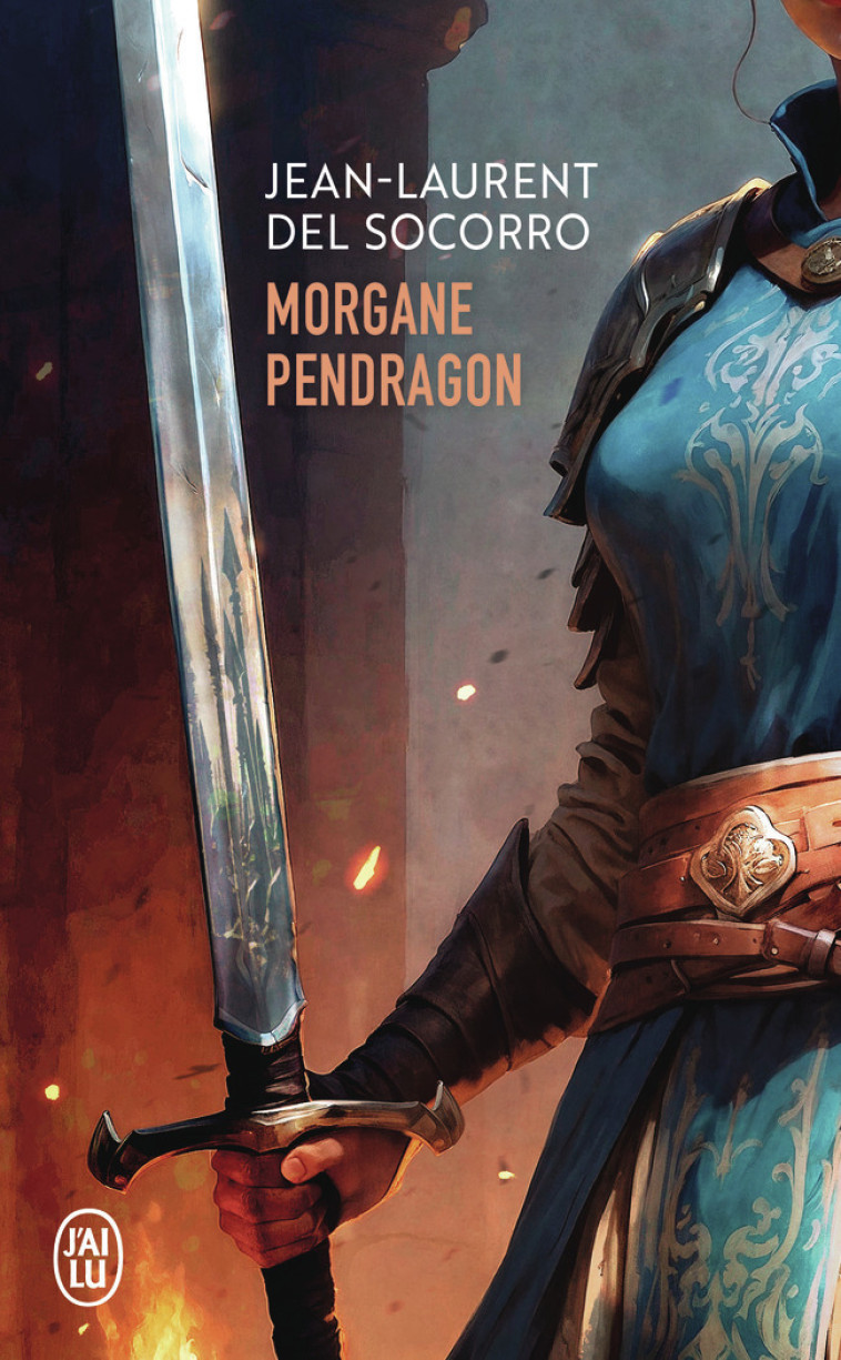 Morgane Pendragon - Jean-Laurent Del Socorro - J'AI LU