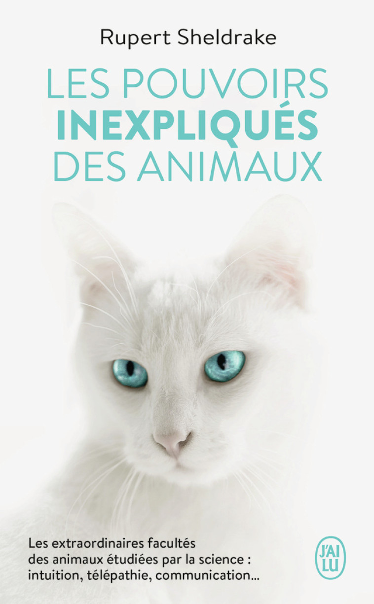 Les pouvoirs inexpliqués des animaux - Rupert Sheldrake, Jocelyne de Pass, Jérôme Bodin - J'AI LU