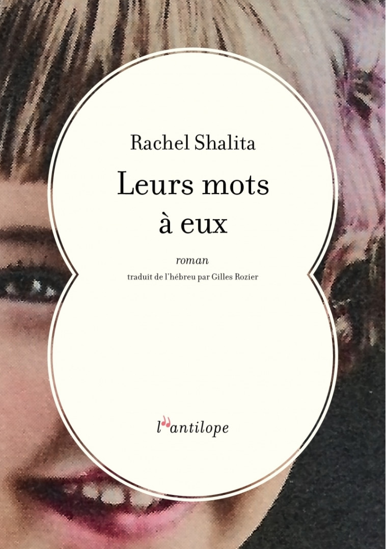 Leurs mots à eux - Rachel SHALITA, Gilles Rozier - L ANTILOPE