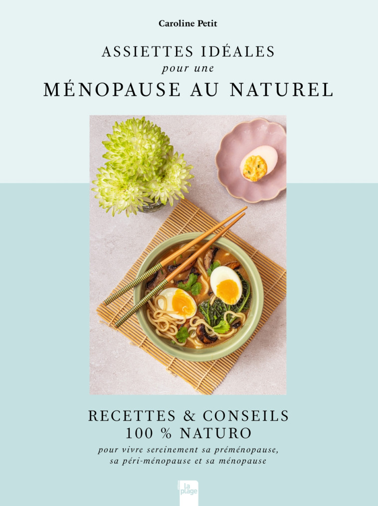 Assiettes idéales pour une ménopause au naturel - Caroline Petit - LA PLAGE