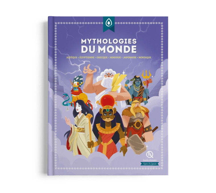 Mythologies du monde -  Robin Pécontal, Julie Gouazé, Clémentine V. BARON, Bruno Wennagel, Mathieu Ferret, Mathilde Tuffin,  Guillaume Biasse,  Gabriel Raffoux,  Emilie Bourgade,  Robin Pécontal, Julie Gouazé, Clémentine V. BARON, Bruno Wennagel, Mathieu 