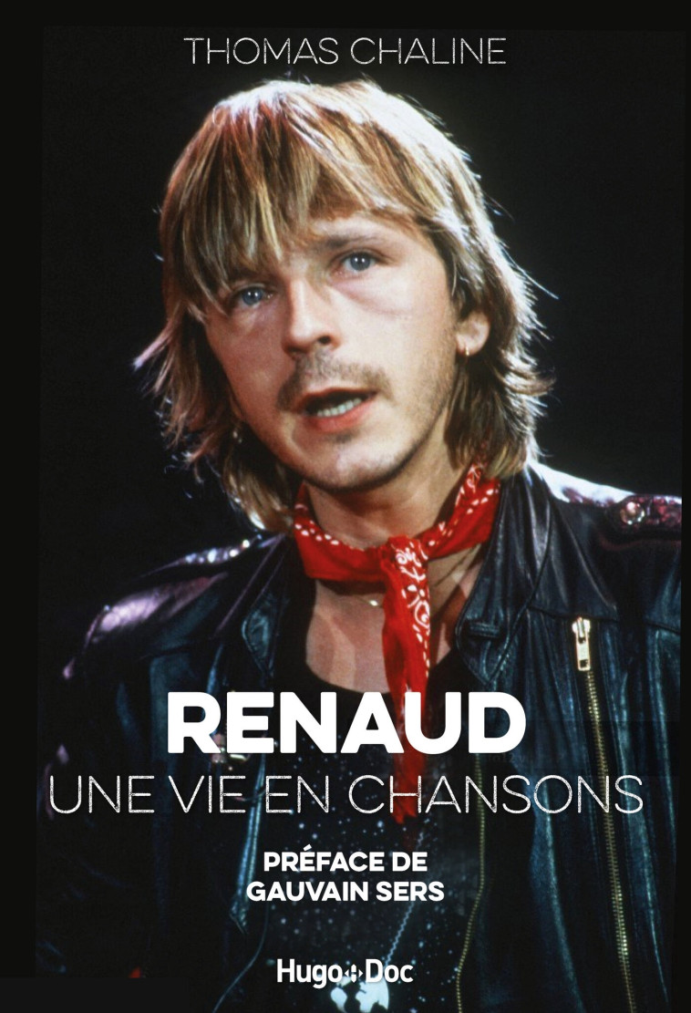 Renaud, une vie en chansons - Thomas Chaline, Thomas Chaline , Thomas Chaline, Gauvain Sers - HUGO DOCUMENT