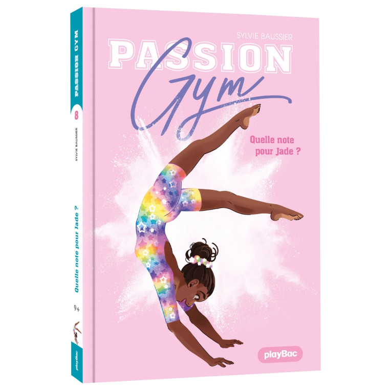 Passion Gym - Quelle note pour Jade ? - Tome 8 - Sylvie Baussier,  Marie Renaud, Sylvie Baussier,  Marie Renaud - PLAY BAC