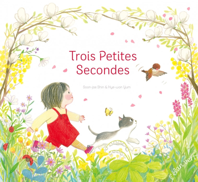 Trois Petites Secondes - Soon-jae SHIN, Hye-won YUM, Véronique Massenot - ELAN VERT