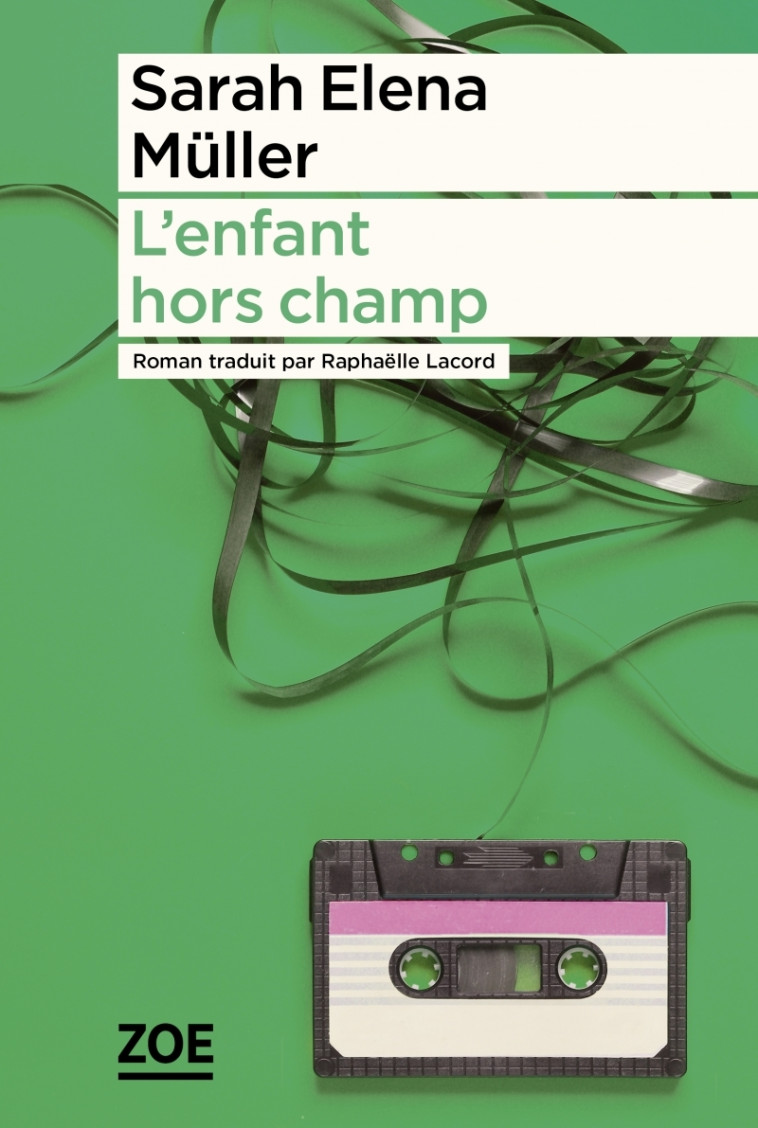 L’enfant hors champ - Sarah Elena MÜLLER, Raphaëlle LACORD - ZOE