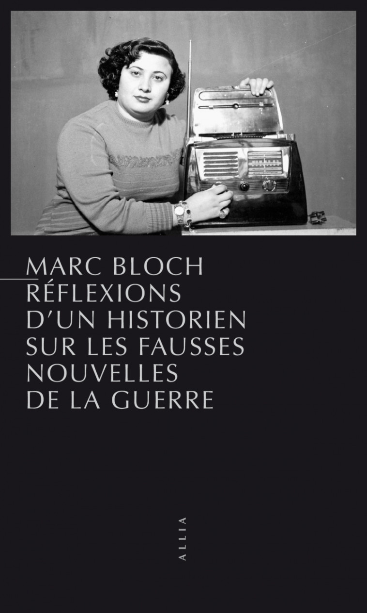 Réflexions d'un historien sur les fausses nouvelles de la gu - Marc Bloch - ALLIA