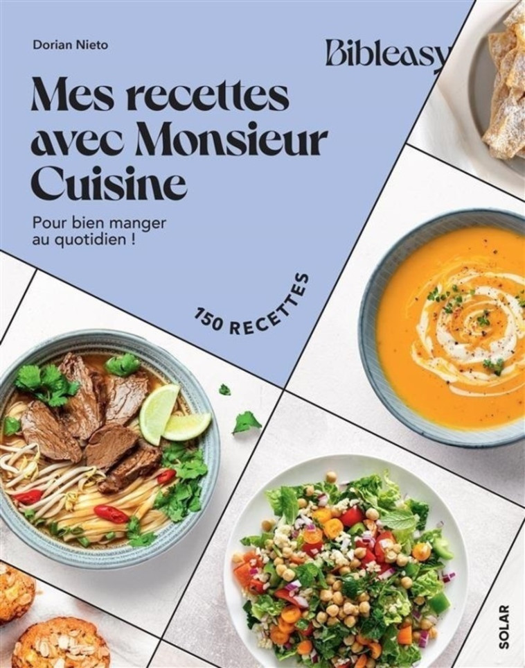 Mes recettes avec Monsieur Cuisine - Pour bien manger au quotidien ! - Dorian Nieto - SOLAR