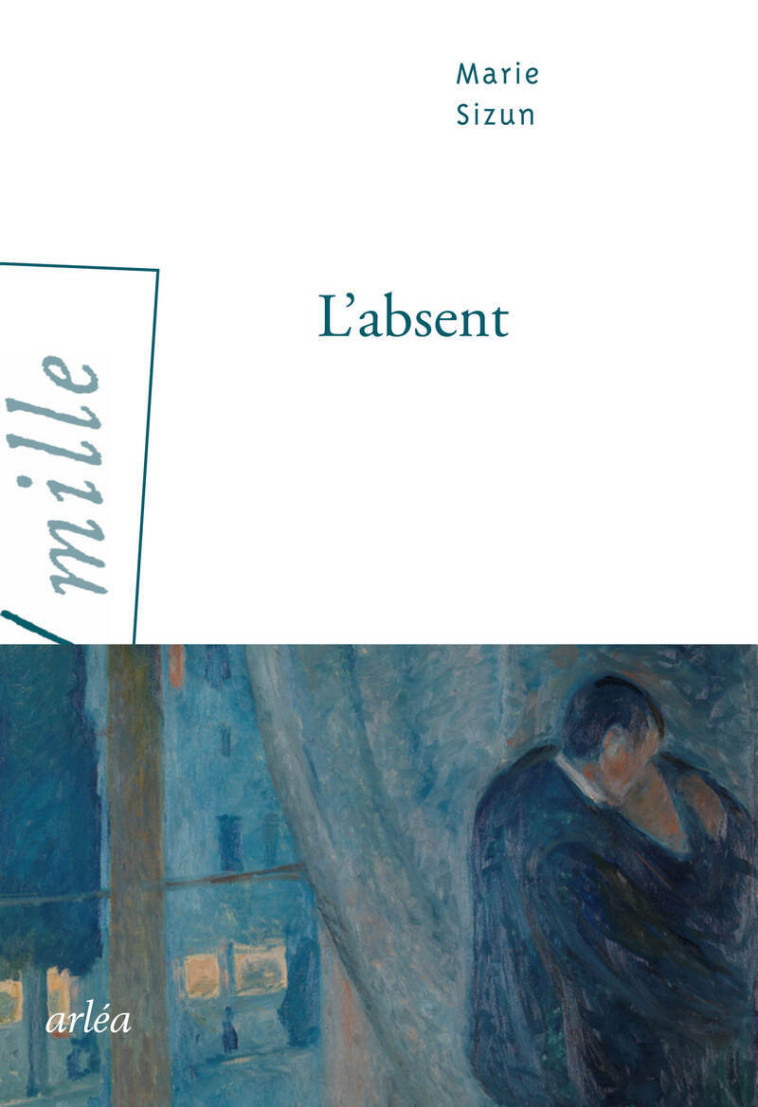 L'Absent - Marie Sizun, Catherine Guillebaud - ARLEA