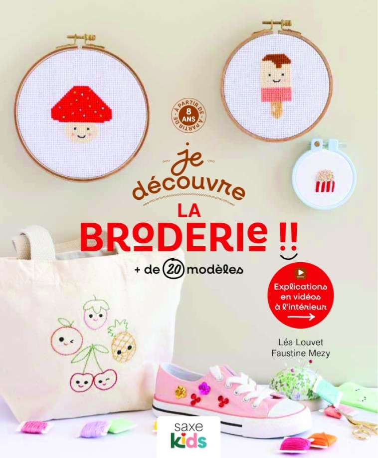 Je découvre la broderie - Léa Louvet, Faustine Mezy - DE SAXE