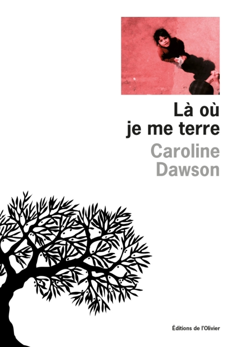 Là où je me terre - Caroline Dawson - OLIVIER