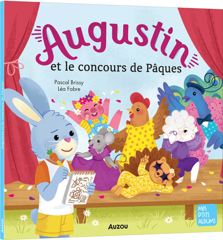 Augustin et le concours de Pâques - Pascal Brissy, Léa Fabre - AUZOU