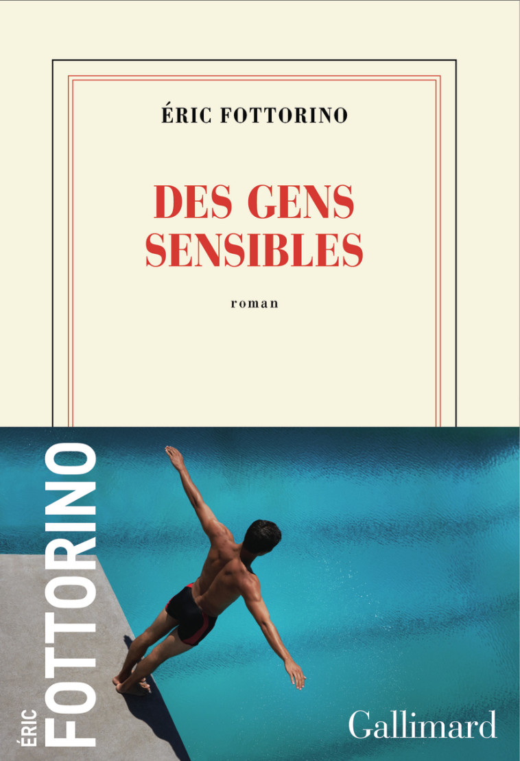 Des gens sensibles - Éric Fottorino, Éric Fottorino - GALLIMARD