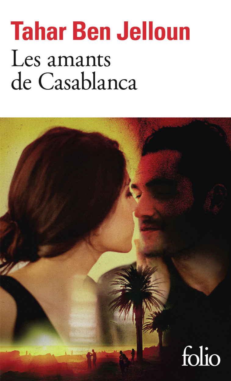 Les amants de Casablanca - Tahar Ben Jelloun - FOLIO