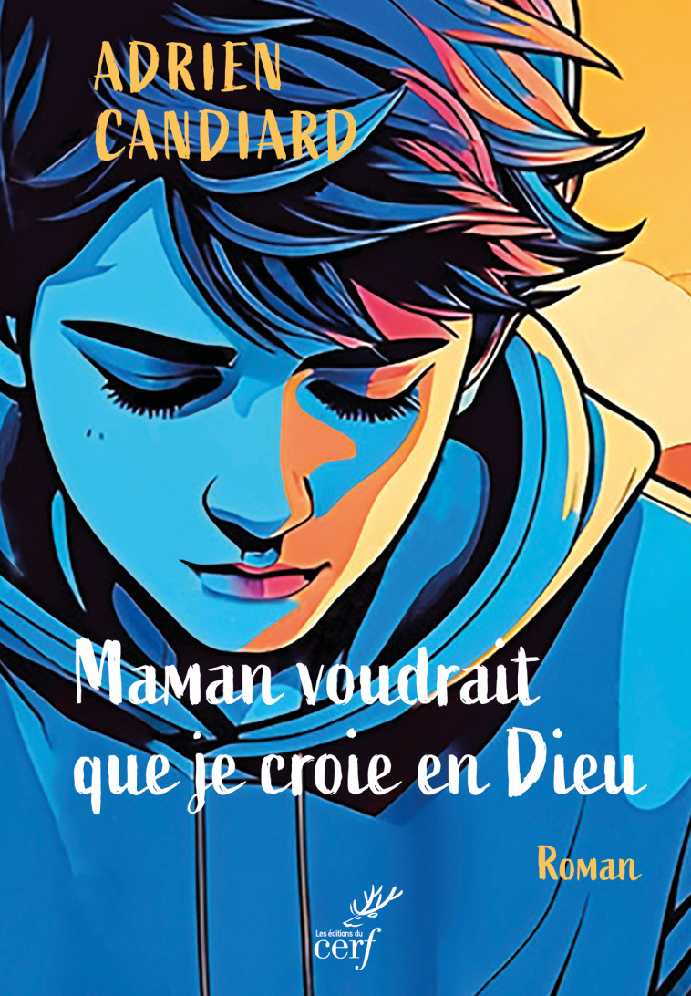 Maman voudrait que je croie en Dieu -  Candiard adrien, Adrien Candiard - CERF