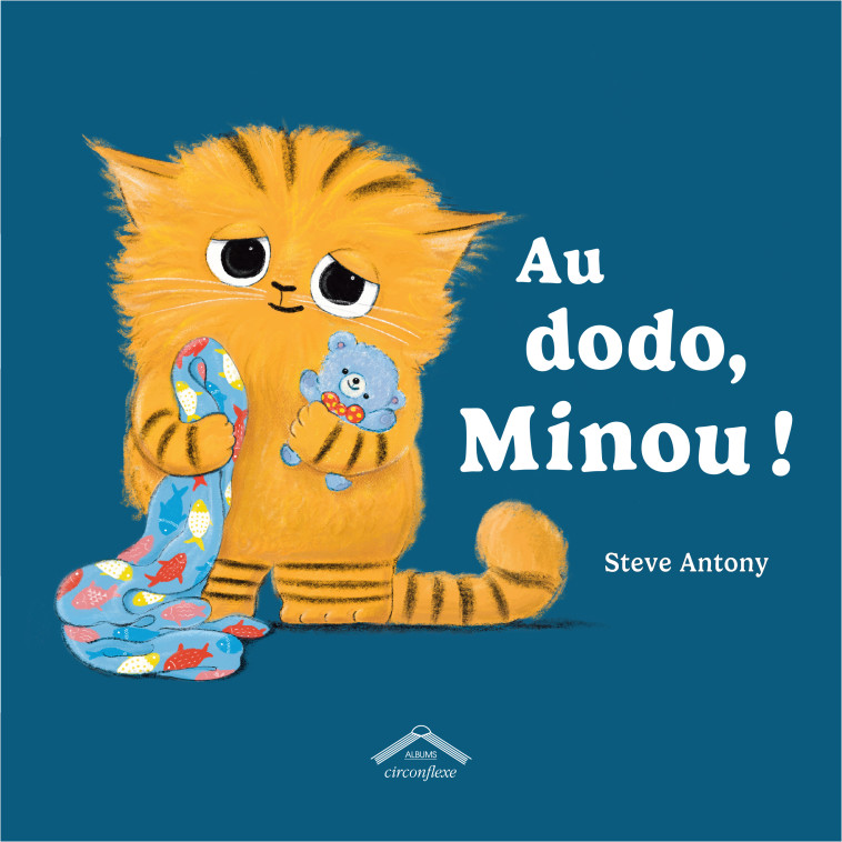 Au dodo, Minou ! -  Collectif, Steve Antony,  Steve Antony - CIRCONFLEXE