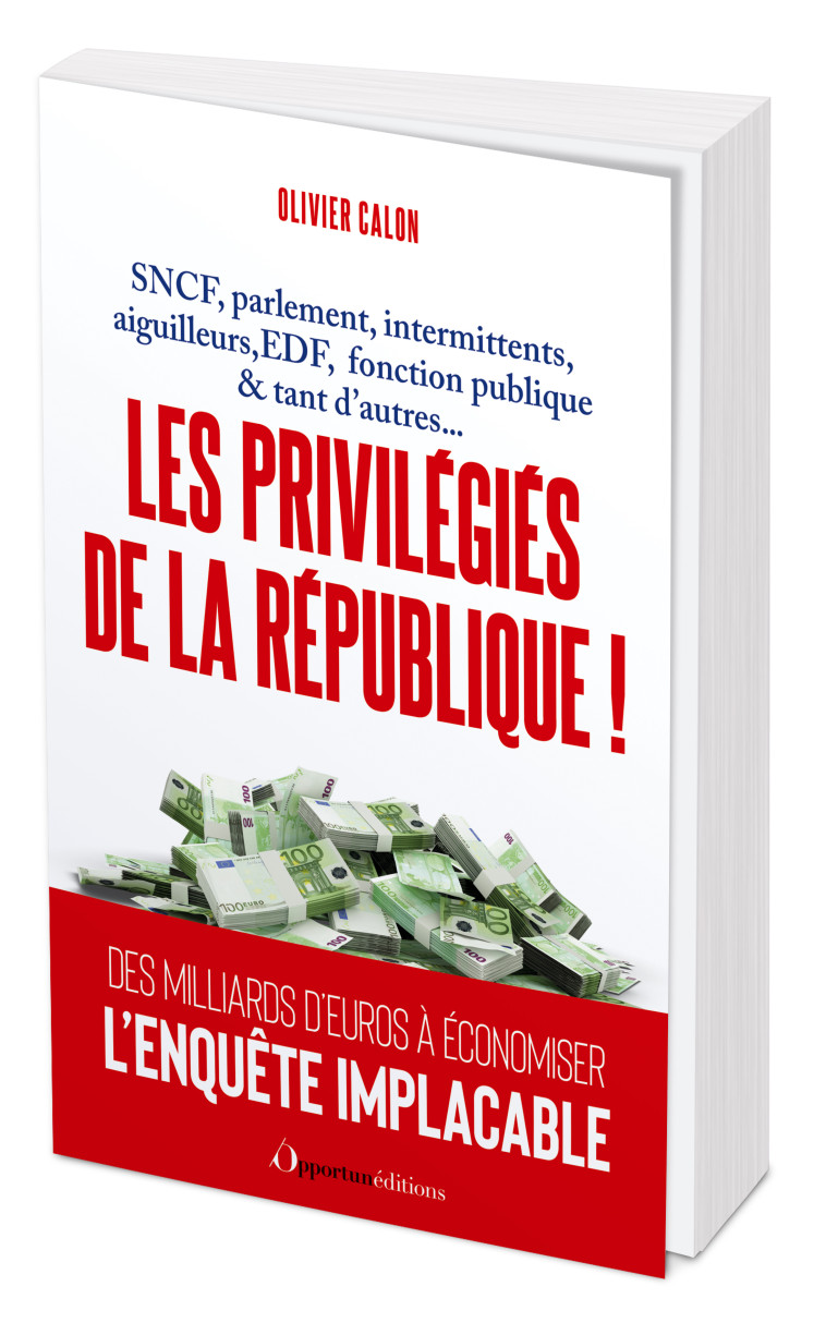 Les privilégiés de la République - Olivier Calon - OPPORTUN