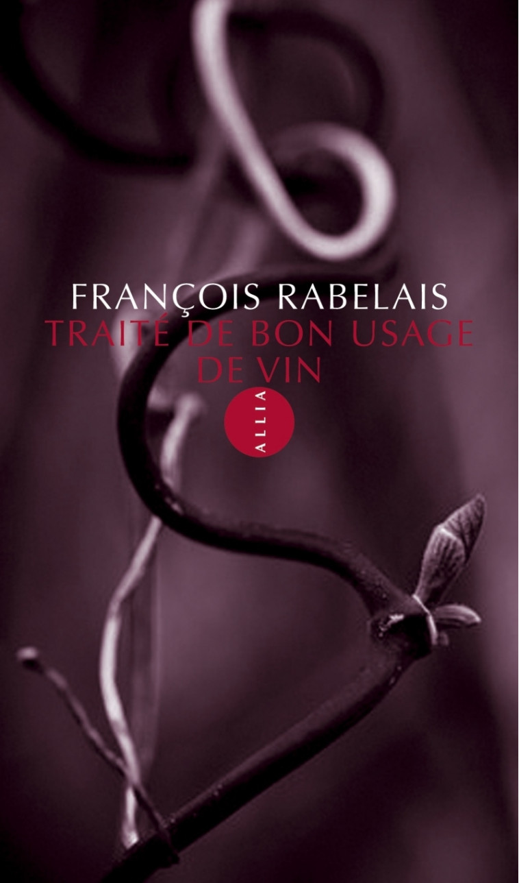 Traité de bon usage de vin - François Rabelais, Marianne Canavaggio - ALLIA