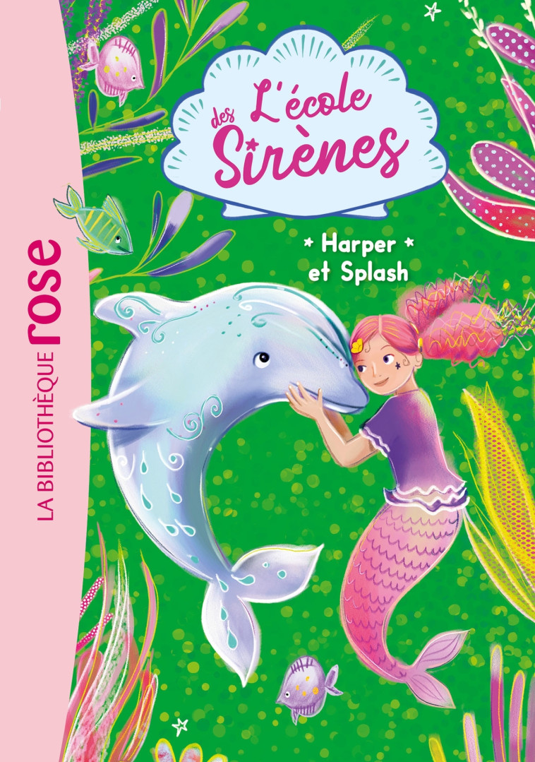 L'école des Sirènes 06 - Harper et Splash - Julie Sykes, Linda Chapman, Julie Sykes, Linda Chapman - HACHETTE JEUN.