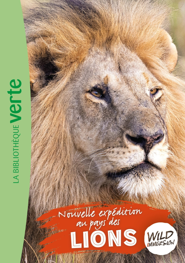 Wild Immersion 21 - Nouvelle expédition au pays des lions - Hachette Livre,  , Pascal Ruter, Hachette Livre,  , Pascal Ruter - HACHETTE JEUN.